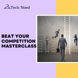 Beat Your Competition Masterclass
